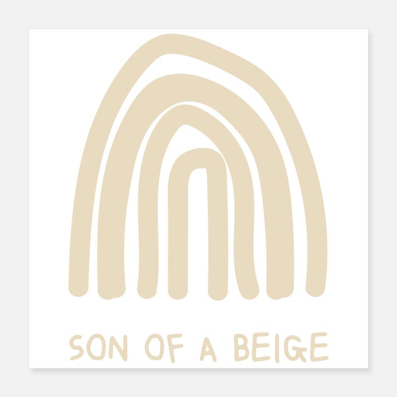 Son of a Beige Poster 16" x 16" (40x40 cm)