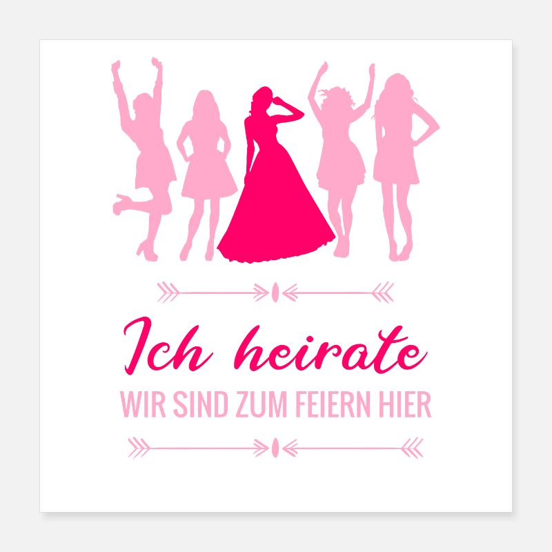 Ich heirate - poltern Junggesellinnenabschied Poster 40x40 cm