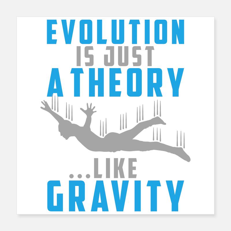Evolution er en teori som tyngdekraften Poster 40x40 cm