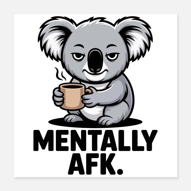 Koala AFK Coffee Poster 40 x 40 cm