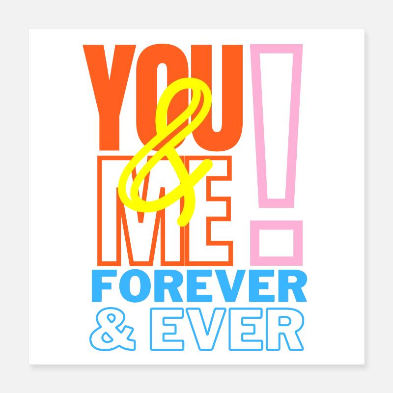 You & Me Forever love declaration Poster 16" x 16" (40x40 cm)