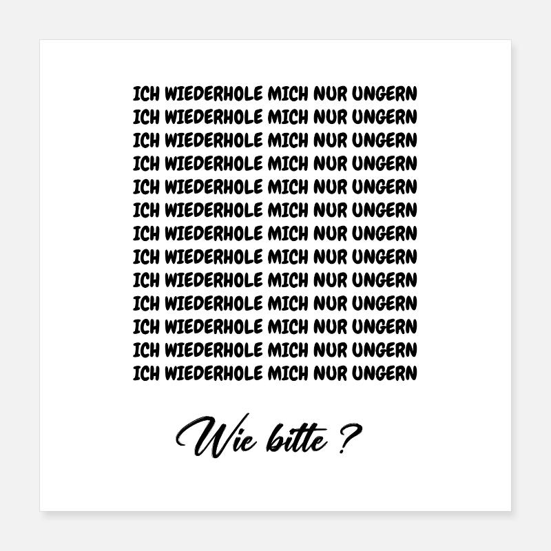 JE N’AIME PAS ME RÉPÉTER - Poster 40 x 40 cm - blanc