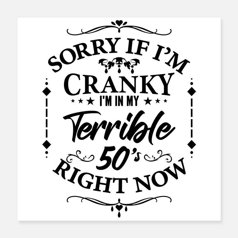 Terrible 50s - humor about menopause Poster 16" x 16" (40x40 cm)