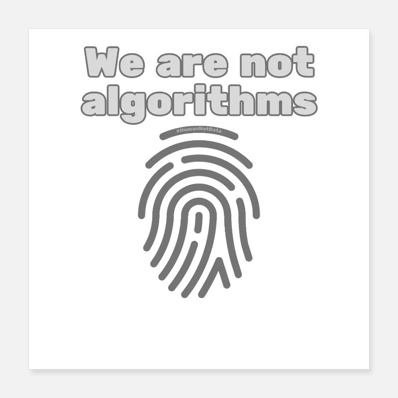 Humans Instead of Algorithms – Statement T-Shirt Poster 16" x 16" (40x40 cm)