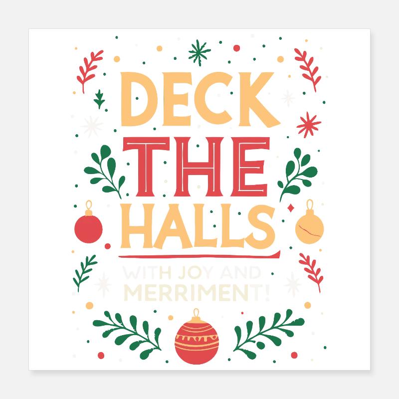 Deck the Halls in Joy Poster 16" x 16" (40x40 cm)