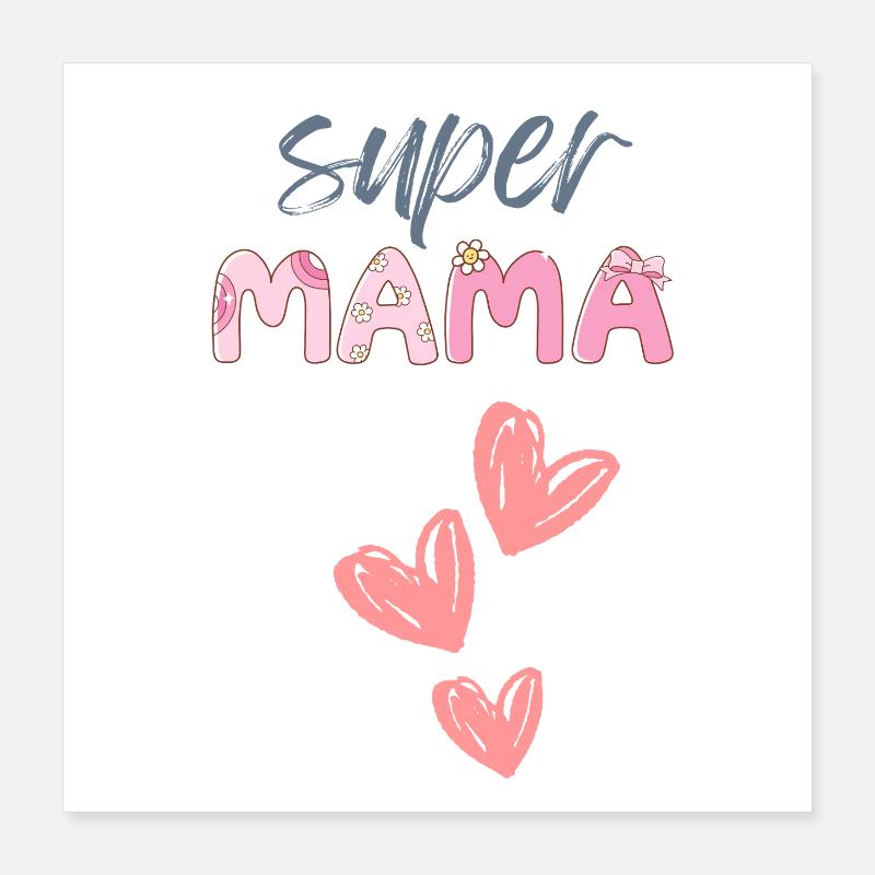 Mama - Super Mama Poster 40x40 cm