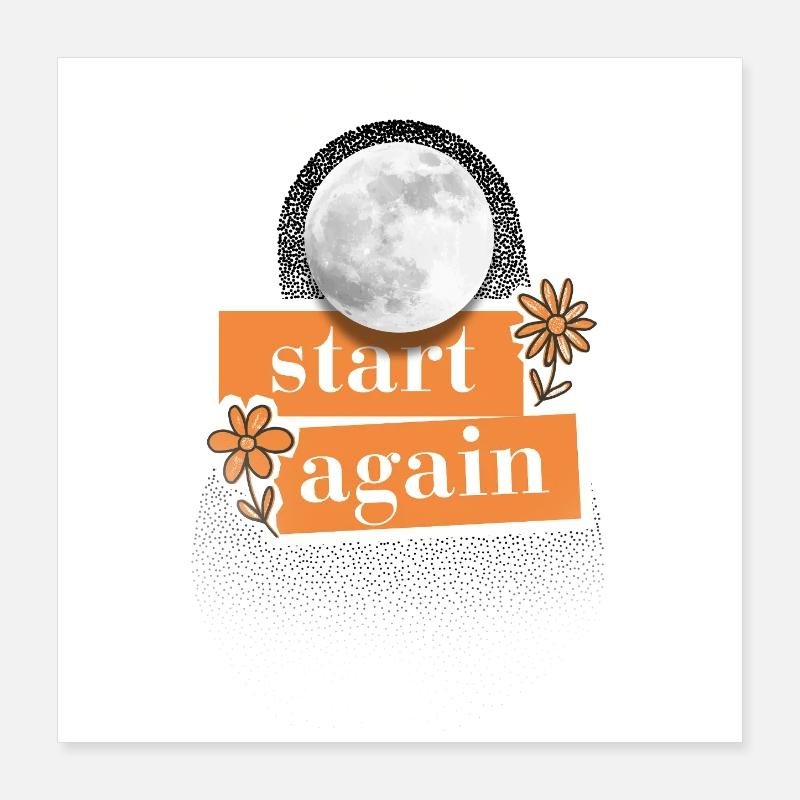 start again Poster 16" x 16" (40x40 cm)