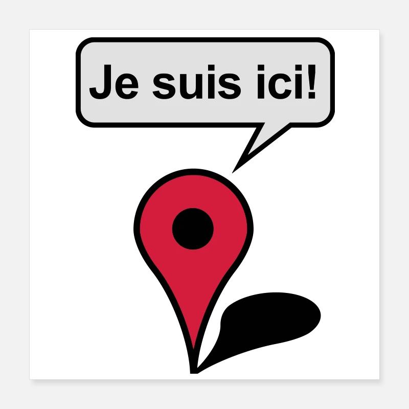 Je suis ici! Google Maps Poster 40 x 40 cm