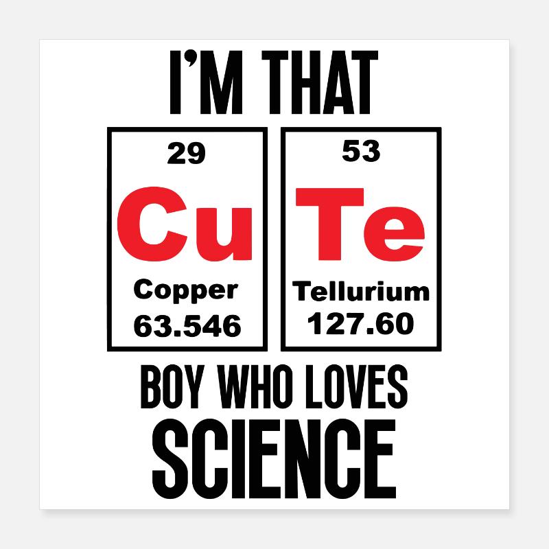 Je suis ce garçon mignon qui aime la science Poster 40 x 40 cm