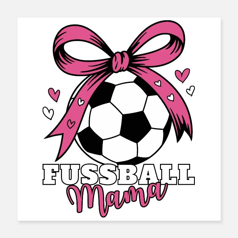 Fussball Mama Poster 40x40 cm