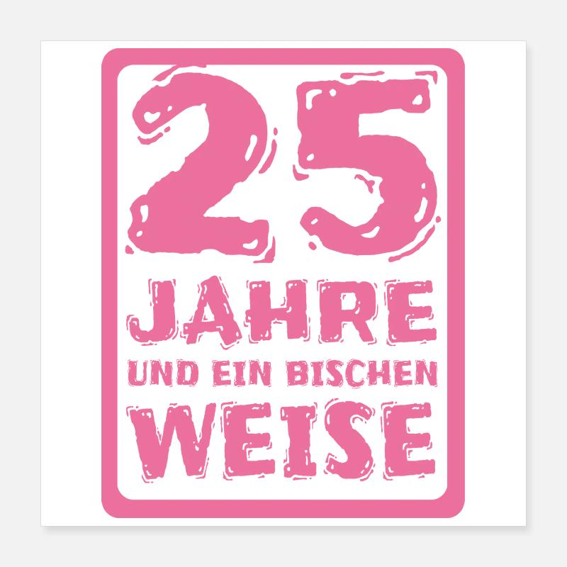 Spruch 25 Poster 40x40 cm