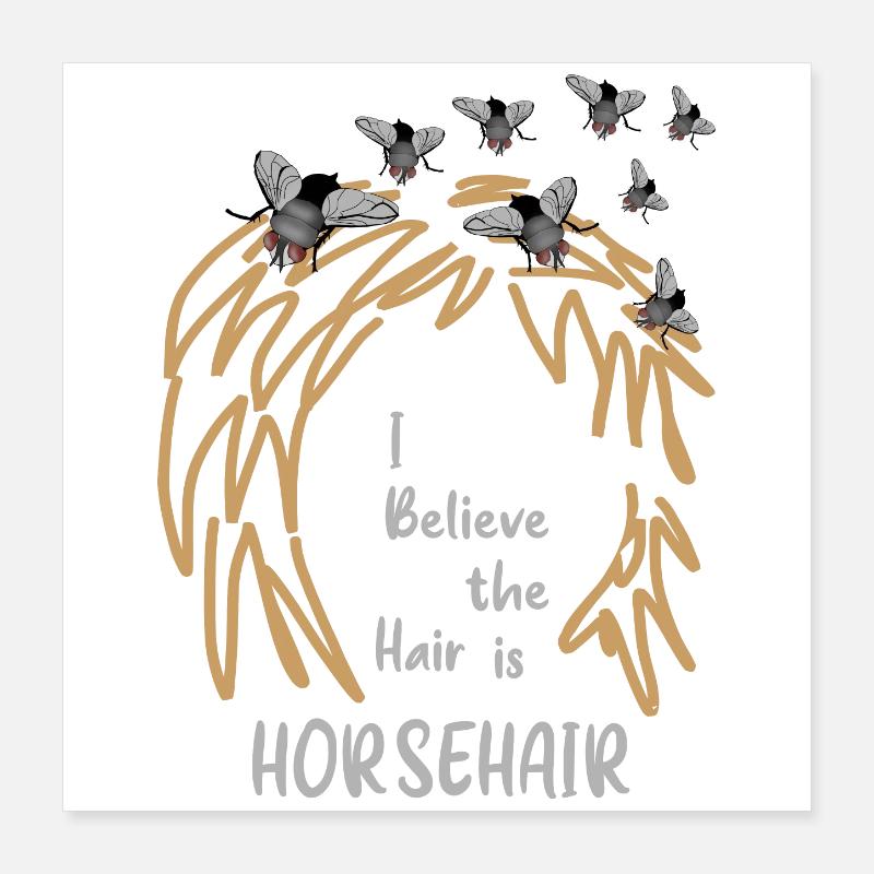 Ich glaube, das Haar ist Pferdehaar. Poster 40x40 cm