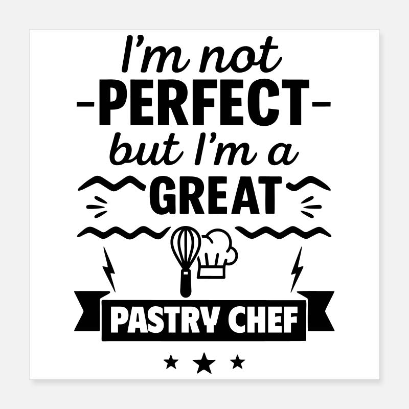 Nicht perfekt aber ein super Konditor Poster 40x40 cm