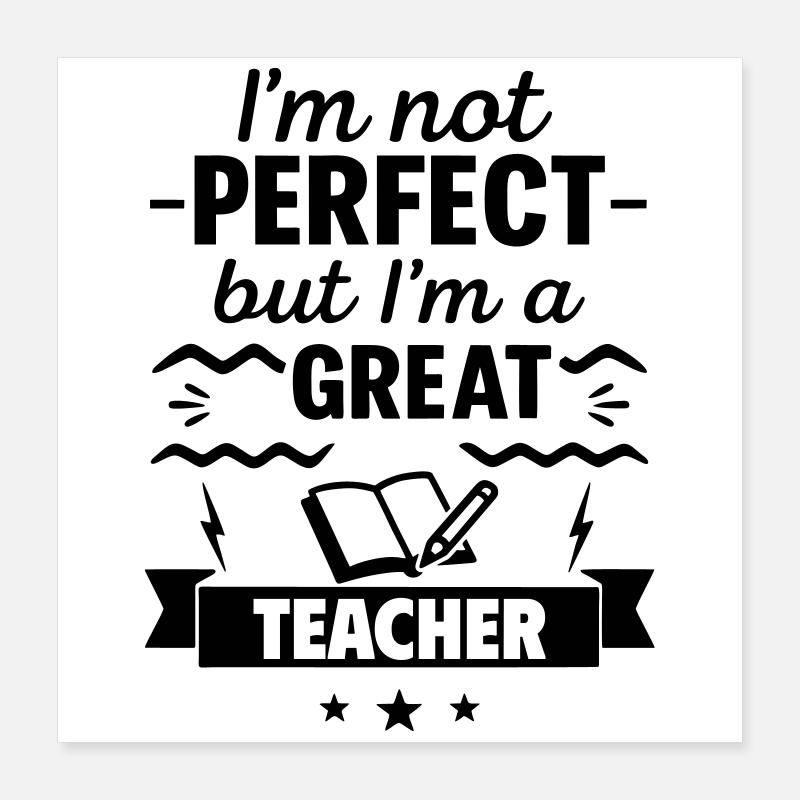 Nicht perfekt aber ein super Lehrer Poster 40x40 cm