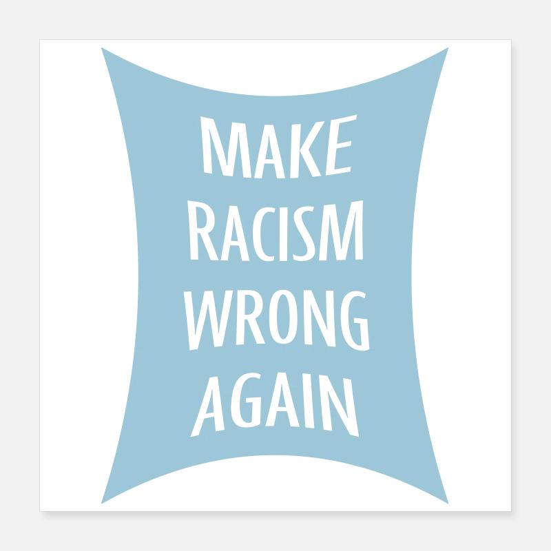 make racism wrong again Poster 16" x 16" (40x40 cm)