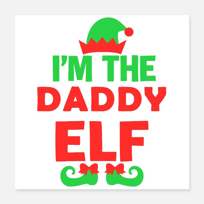 Daddy Elf Holiday Bold Poster 16" x 16" (40x40 cm)