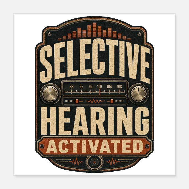 Selective Hearing Activated Poster 16" x 16" (40x40 cm)