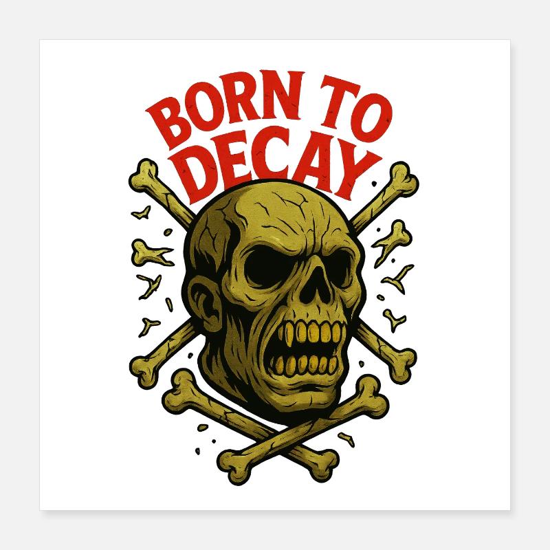 Born to Decay Poster 40 x 40 cm