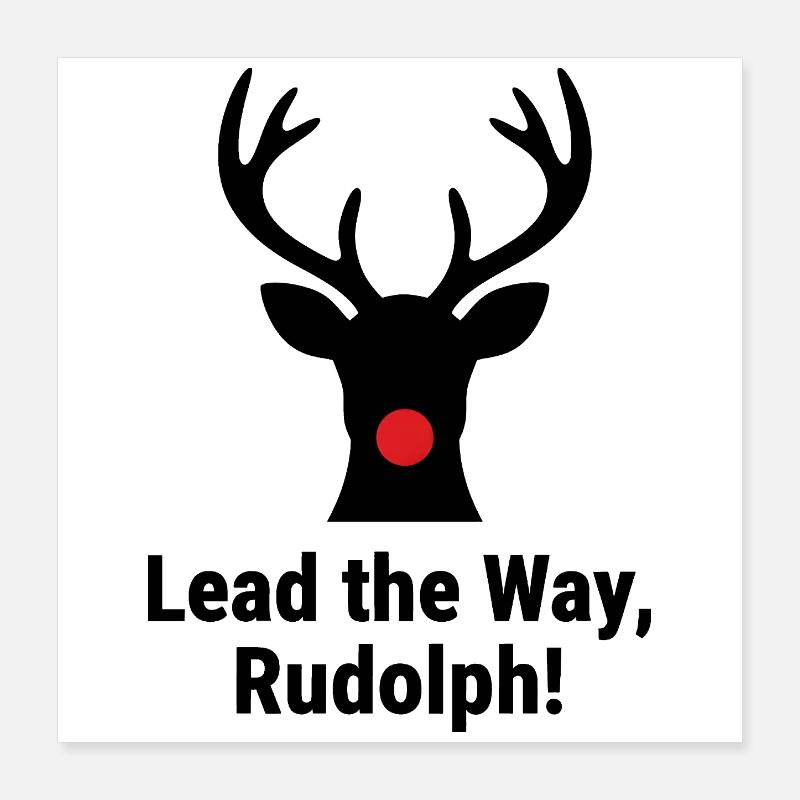 Lead the Way, Rudolph! Poster 16" x 16" (40x40 cm)