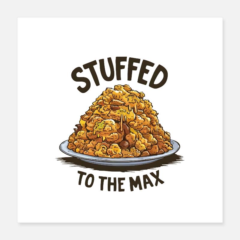 Bourré au maximum Poster 40 x 40 cm