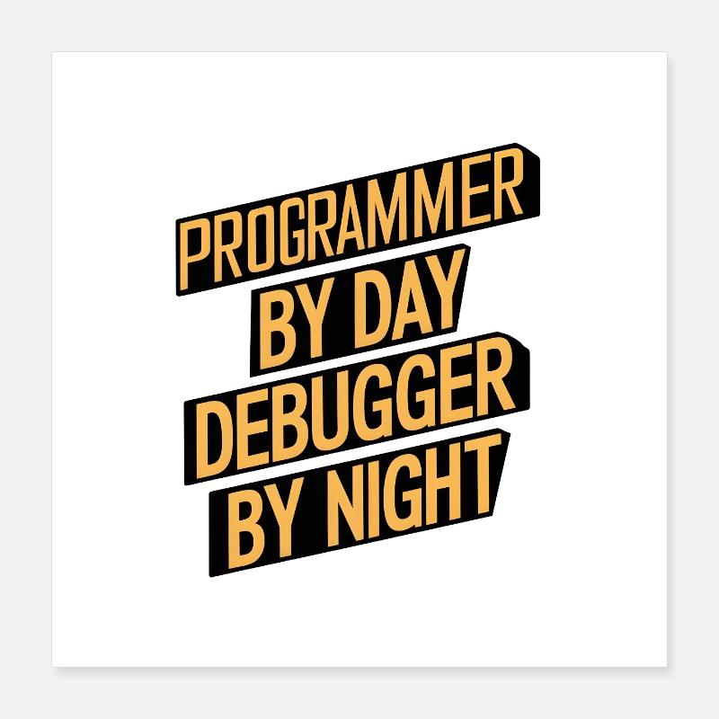 Programmer by Day, Debugger by Night Poster 40x40 cm