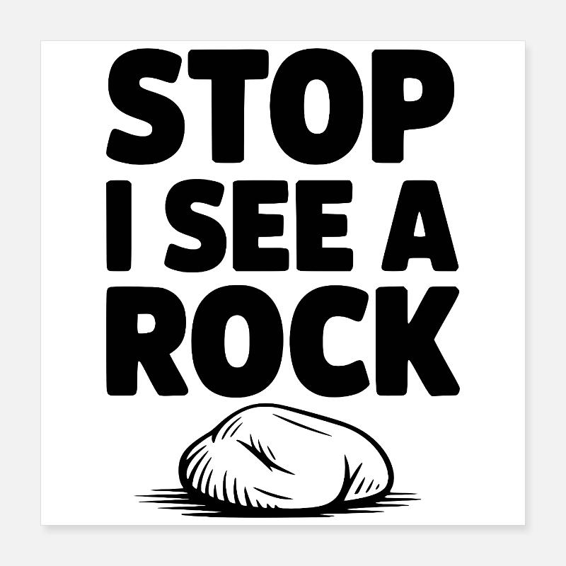 Stop I See a Rock Poster 16" x 16" (40x40 cm)