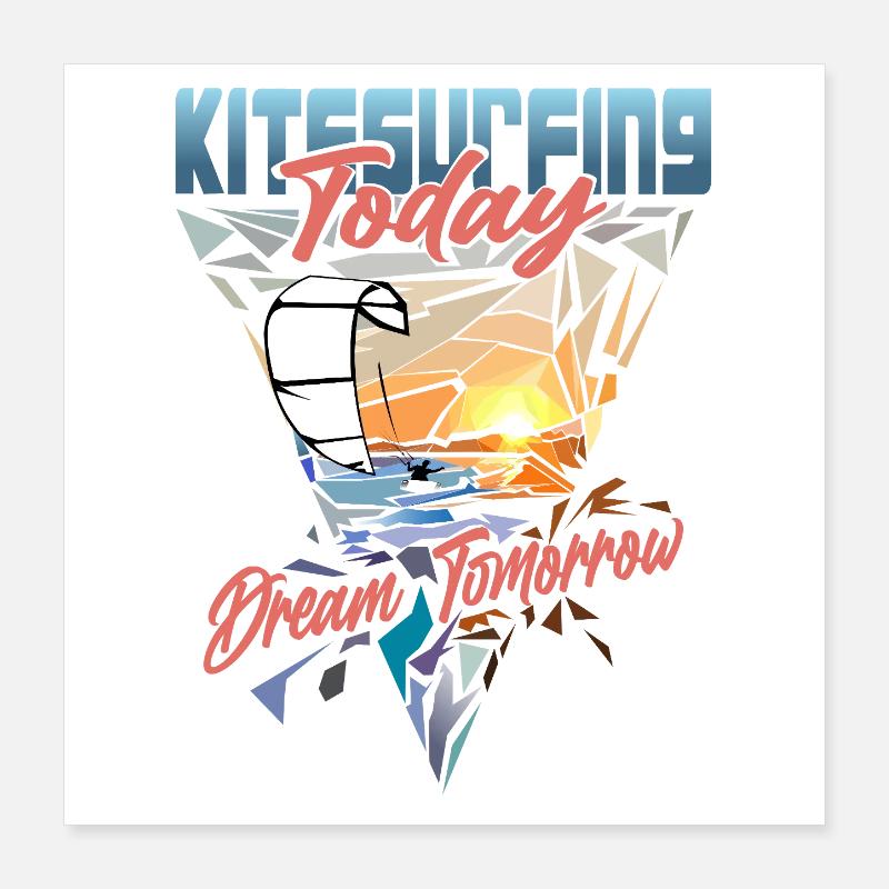 Kitesurfing Today Dream Tomorrow Poster 16" x 16" (40x40 cm)