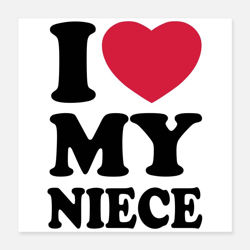 I love my niece Poster 16" x 16" (40x40 cm)