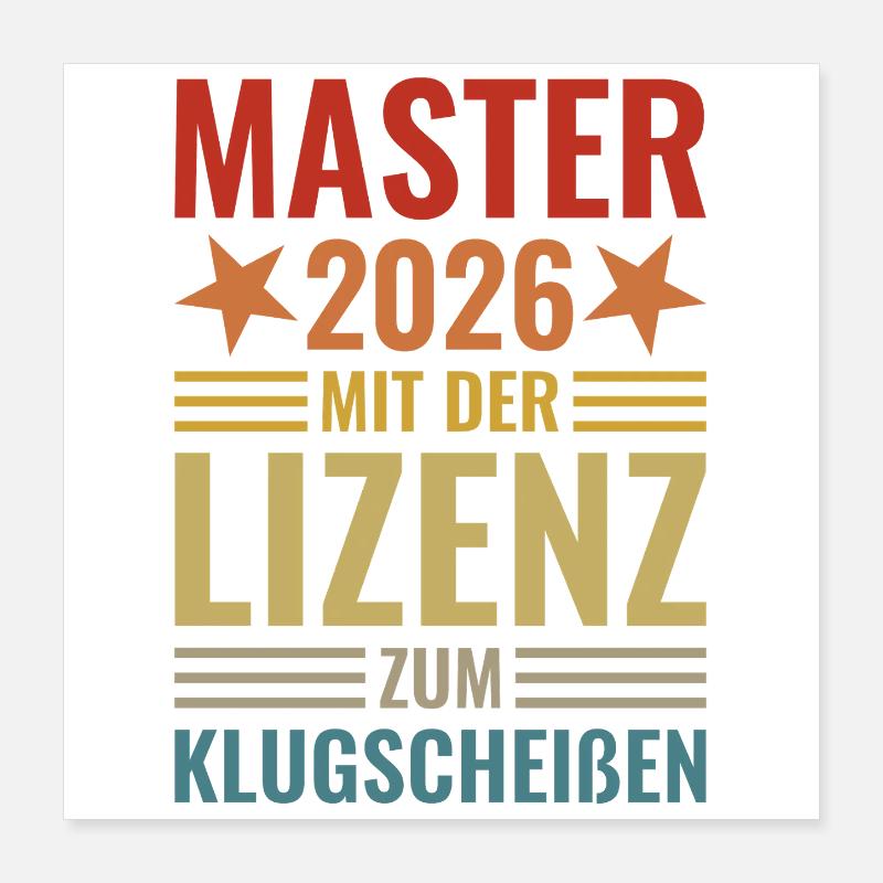 Master 2026 mit der Lizenz zum Klugscheißen Poster 40x40 cm