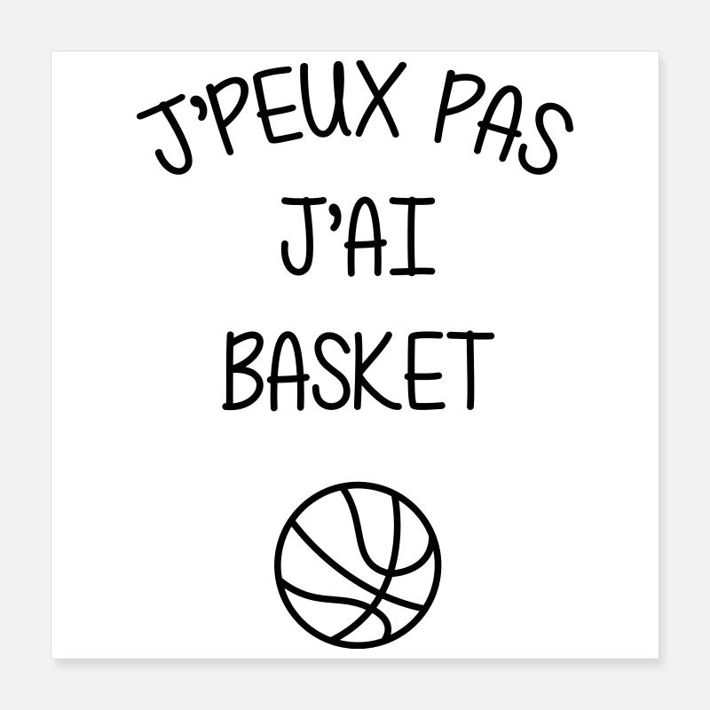 J'peux pas j'ai Basket Poster 40 x 40 cm