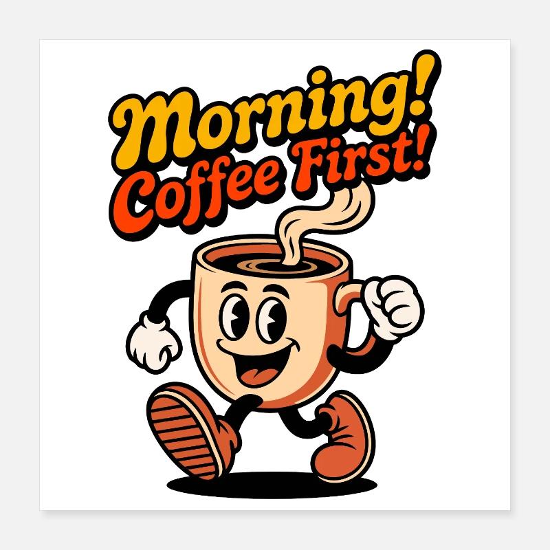 Café du matin d’abord ! Poster 40 x 40 cm