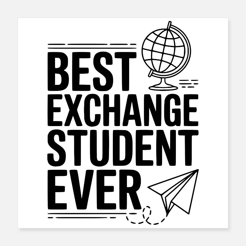 Best Exchange Student Ever Poster 16" x 16" (40x40 cm)
