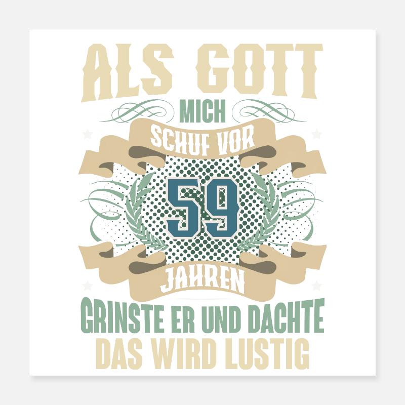 59. Geburtstag Als Gott Mich Schuf Vor Poster 40x40 cm
