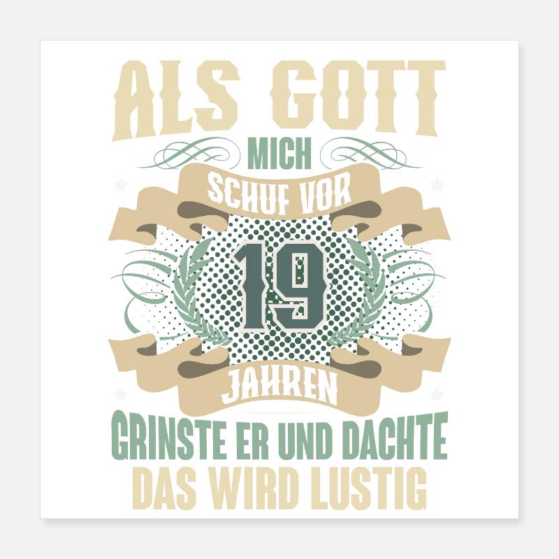 19. Geburtstag Als Gott Mich Schuf Vor Poster 40x40 cm