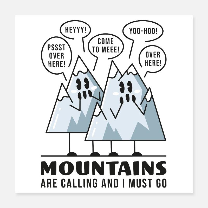 Mountains Are Calling And I Must Go Pun Cartoon Poster 16" x 16" (40x40 cm)