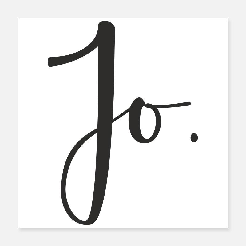 Jo – Handlettering Textdesign Poster 40x40 cm