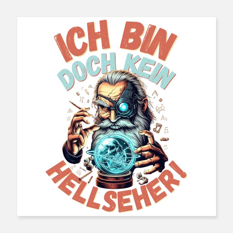 Bin doch kein Hellseher Poster 40x40 cm