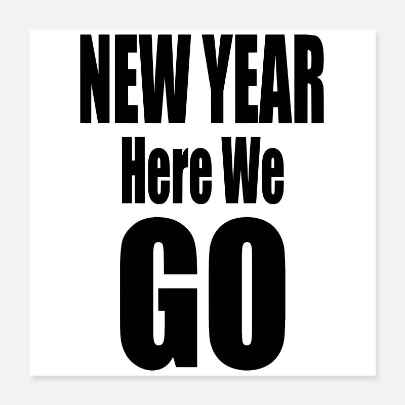 New Year Here We Go Bold Typography Design Poster 16" x 16" (40x40 cm)