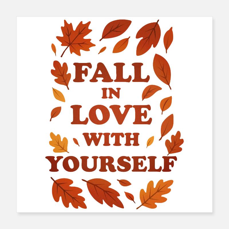 Tombez amoureux de vous-même – graphique d’automne Poster 40 x 40 cm