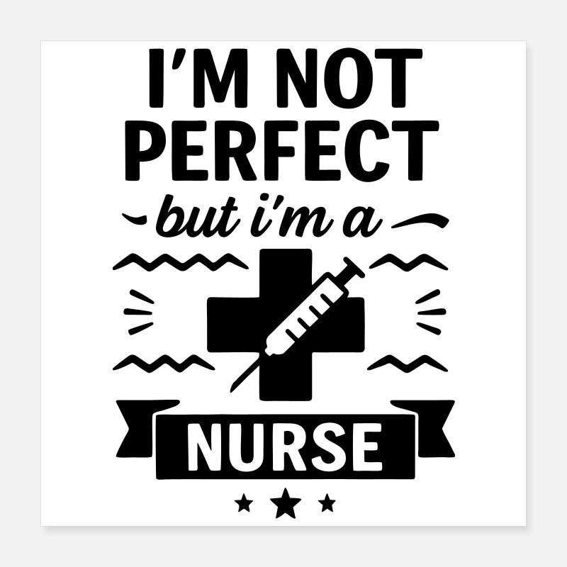 not perfect but a great nurse Poster 16" x 16" (40x40 cm)