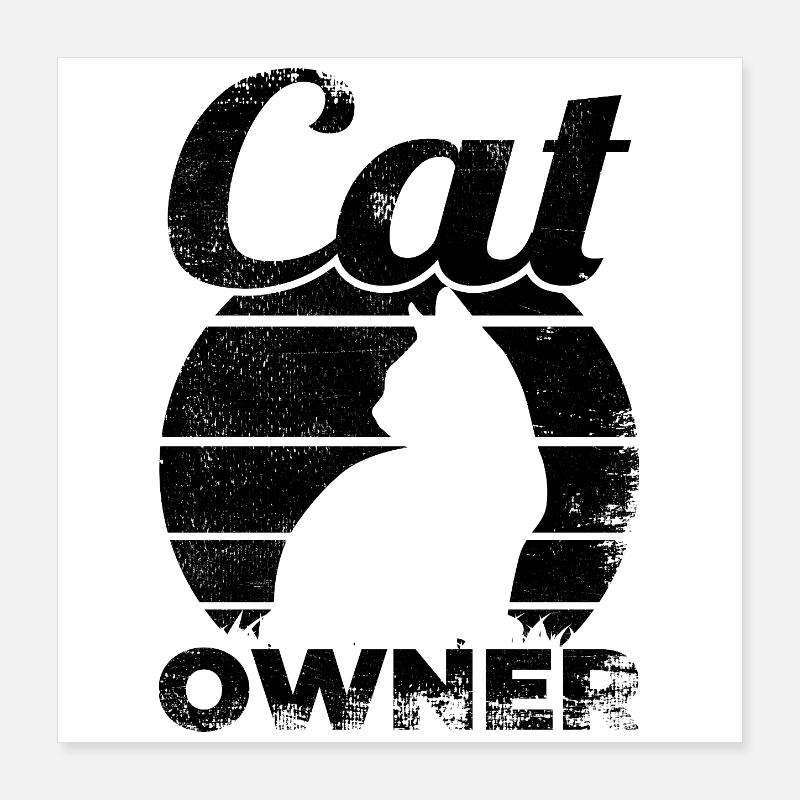 Cat owner Poster 16" x 16" (40x40 cm)