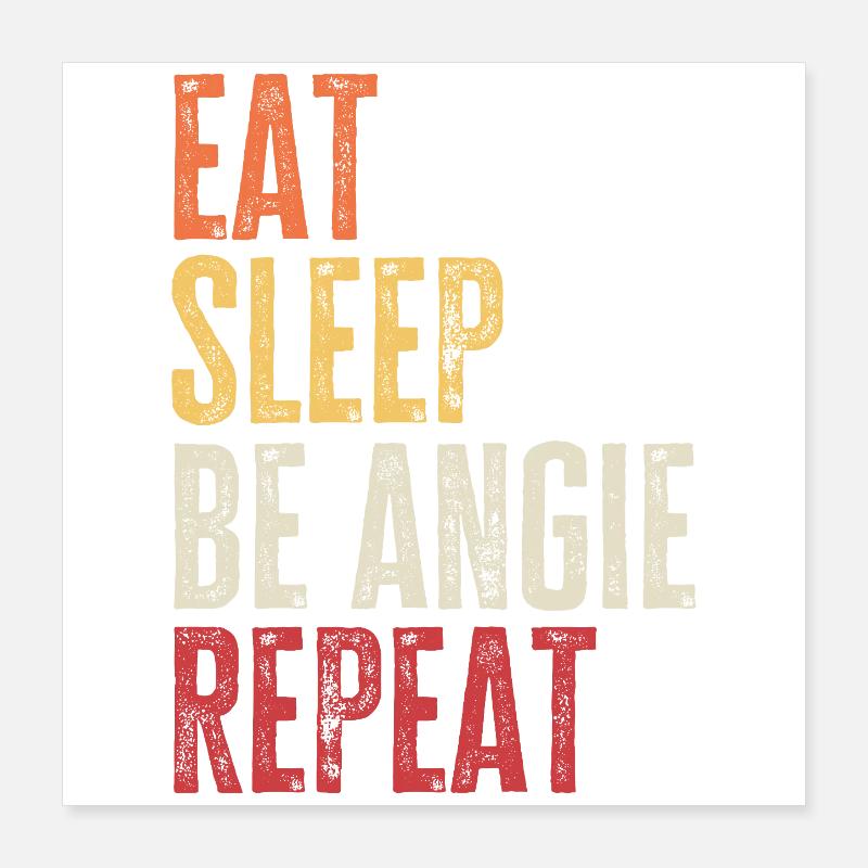 Iss, schlaf Sei Angie Wiederhole Retro-Name Poster 40x40 cm