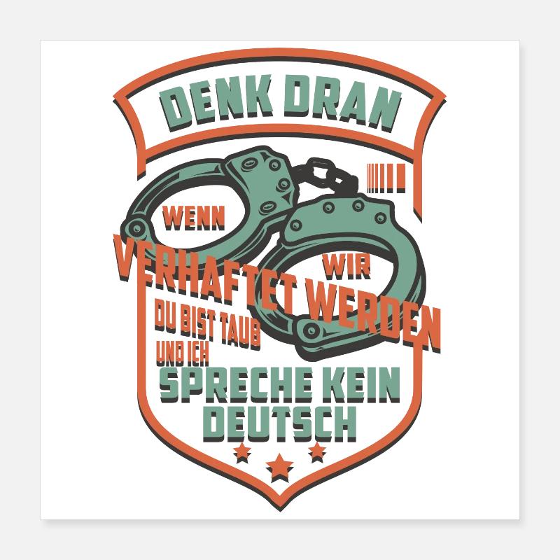 Denk Dran wenn wir Verhaftet werden Poster 40x40 cm