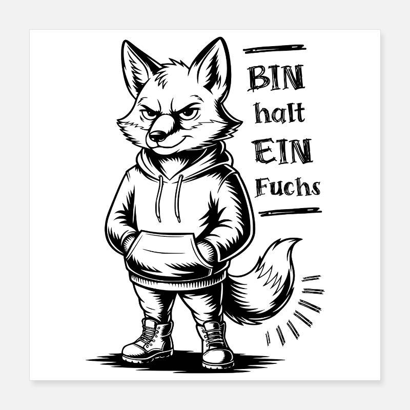 Bin halt ein Fuchs Poster 40x40 cm
