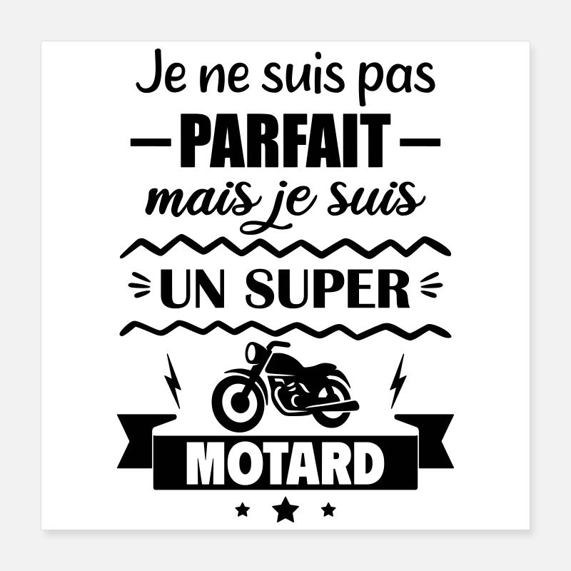 Pas parfait mais super motard Moto Poster 40 x 40 cm