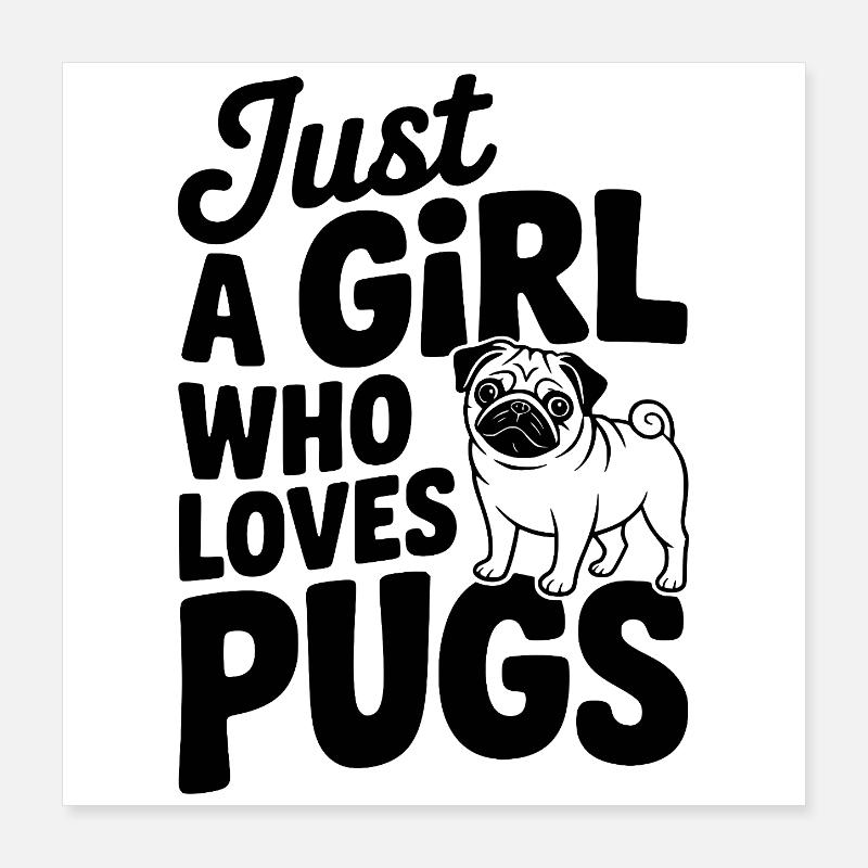 Nur ein Mädchen, das Möpse liebt Poster 40x40 cm