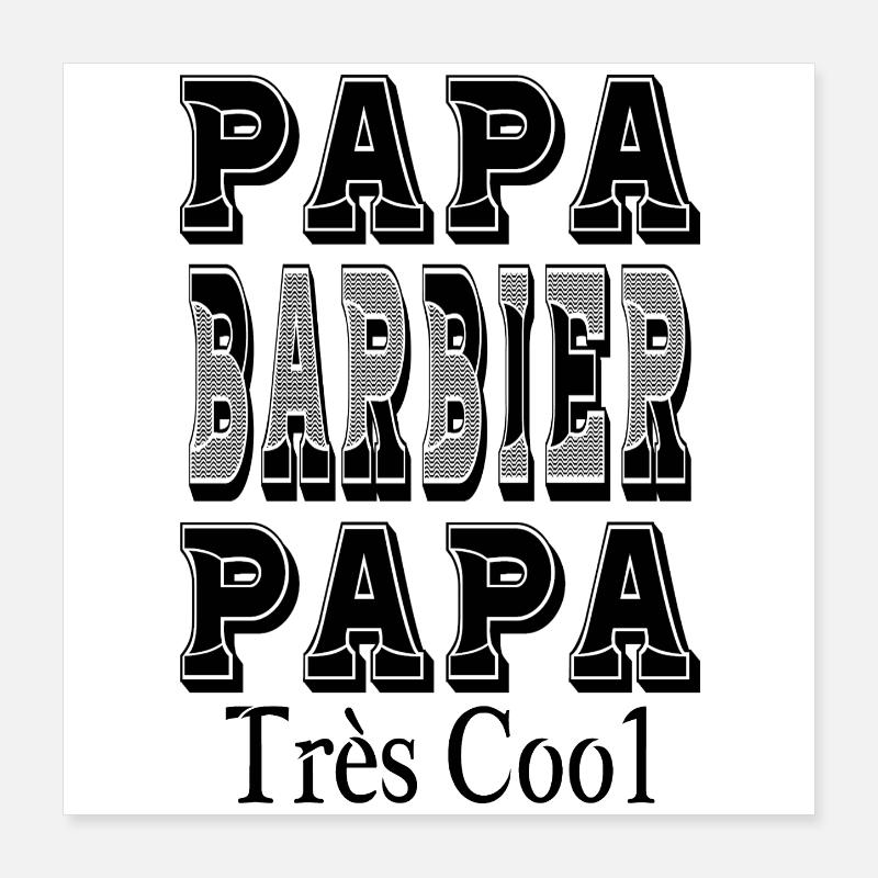 Daddy Barber Daddy Sehr cool - Poster 40x40 cm - Weiß