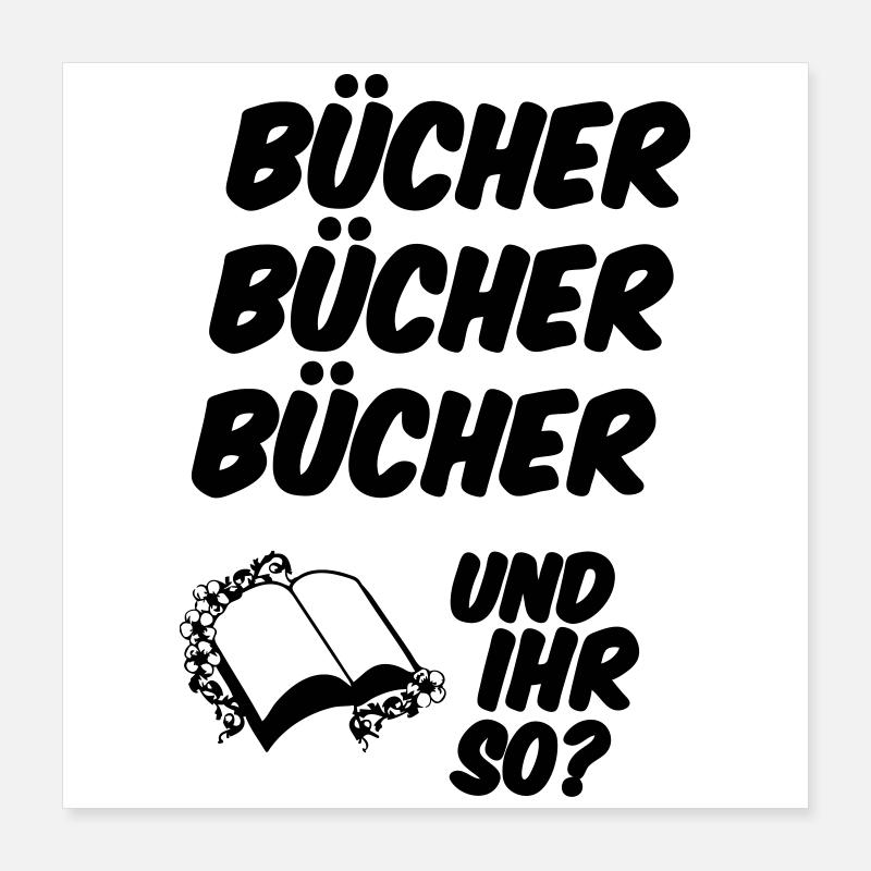 Bücher Spruch Lesen Leser Buch lustig Geschenk Poster 40x40 cm