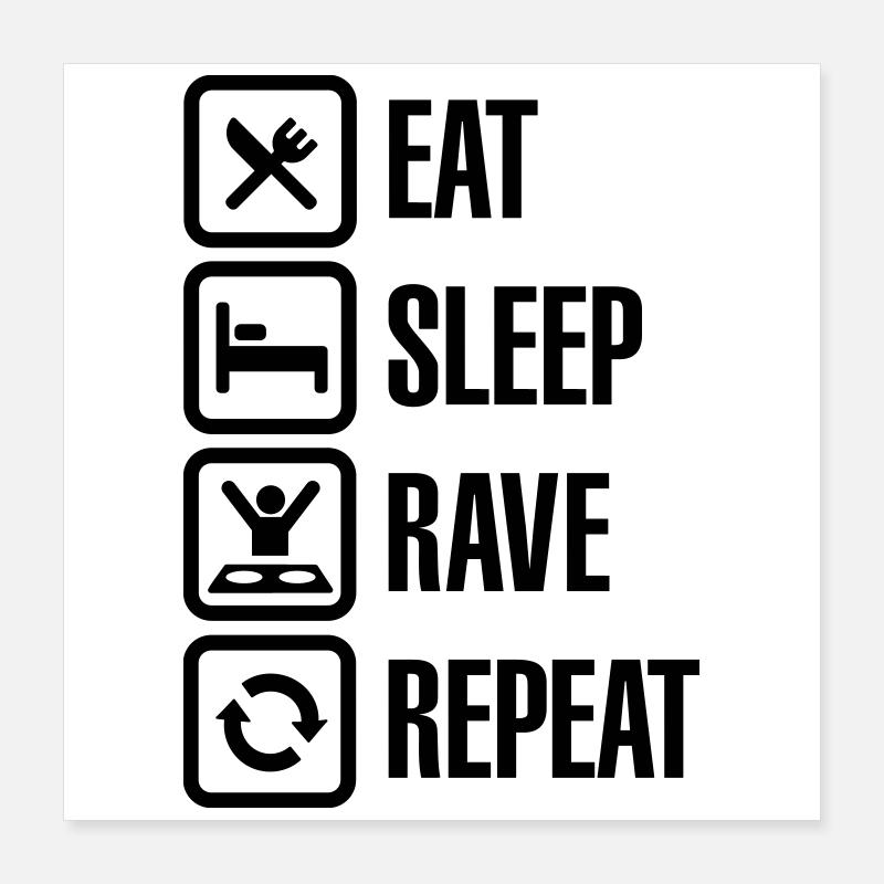Eat sleep rave repeat Poster 16" x 16" (40x40 cm)
