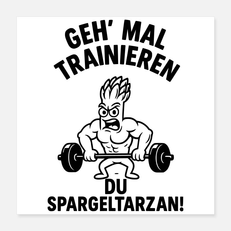 spargeltarzan trainieren Poster 40x40 cm